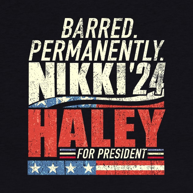 Nikki Haley Barred Permanently by WestKnightTees